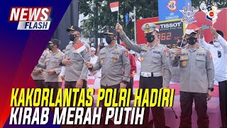 KAKORLANTAS POLRI HADIRI KIRAB MERAH PUTIH