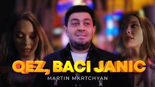 Martin Mkrtchyan - Qez Baci Janic...