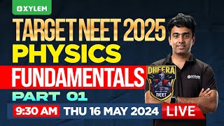 TARGET NEET 2025 | DHEERA NEET 2025 : Physics - Fundamentals - Part 1 | Xylem NEET