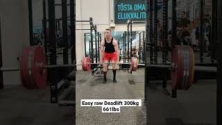 easy raw deadlift 300kg 661lbs