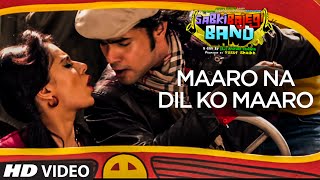 Maaro Na Dil ko Maaro Video Song | Sabki Bajegi Band | RJ Anirudh