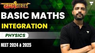 Basic Maths - Integration | PHYSICS | L7 | NEET 2024 & 2025 | Prateek Jain Sir