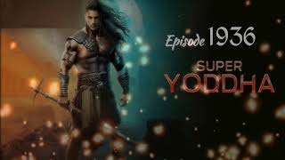 Super Yoddha Episode 1936 | Super Yoddha New Episode | Super yodha episode 1936 |#superyoddhaepisode