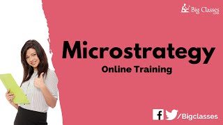 MicroStrategy Online Training - MicroStrategy Developer Tutorials - Bigclasses