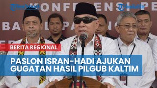 Isran Noor–Hadi Mulyadi Ajukan Gugatan Perselisihan Hasil Pilgub Kaltim 2024