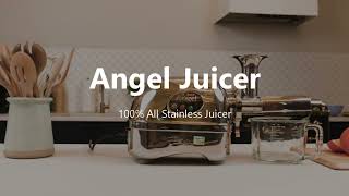 Angel Juicer: 100% Stainless Steel Juicer