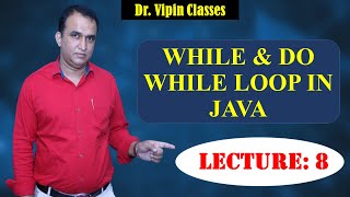 Java OOPS -8: While Loop in Java | Do While Loop in Java | CS Teachers DSSSB/HSSC/KVS/NET