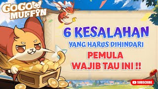 6 KESALAHAN YANG WAJIB DIHINDARI PLAYER PEMULA GO GO MUFFIN INDONESIA