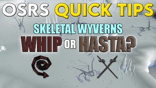 Skeletal Wyverns - WHIP or HASTA? - OSRS Quick Tips in 3 Minutes or Less