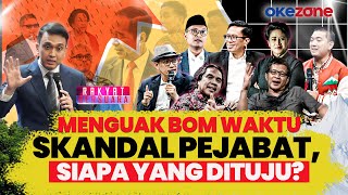 [FULL] Debat Sengit Menguak Sasaran yang Dituju Bom Waktu Skandal Pejabat