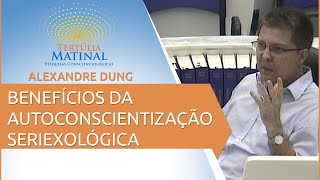 Tertúlia Matinal 54 - Benefícios da Autoconscientização Seriexológica (Autosseriexologia)