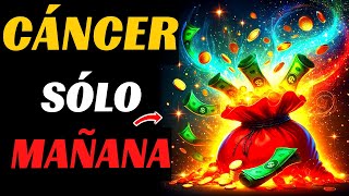 🤑♋¡CÁNCER, PREPÁRATE! A PARTIR DE MAÑANA TE ESPERA UN FUTURO DE ORO. NO TE LO PIERDAS.