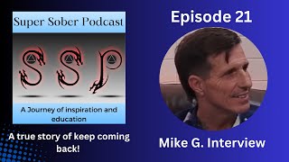 Mike G. Keep coming back. I Super Sober Podcast #21