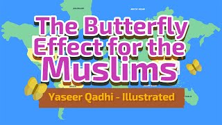 The Butterfly Effect for the Muslims | Concept of Butterfly Effect