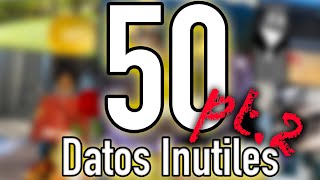 50 DATOS INÚTILES pt. 2