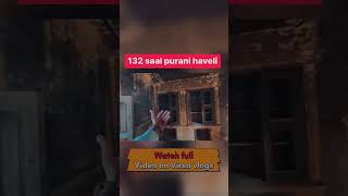 132 saal purani haveli😱 | 2 cr etto se bnai gyi. #shorts #trendingshorts #youtubeshorts