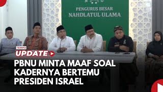 PBNU Minta Maaf Terkait 5 Kadernya Bertemu Presiden Israel