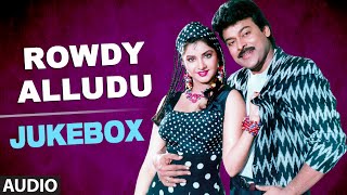 Rowdy Alludu Jukebox | Full Audio Song | Chiranjeevi, Divya Bharathi, Shoba