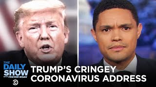 Trump’s Coronavirus Address, Blooper Reel Included | The Daily Show