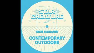 Igor Jadranin - Contemporary Outdoors (Byron The Aquarius Remix)