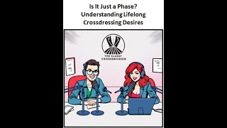 Is It Just a Phase? Understanding Lifelong Crossdressing Desires