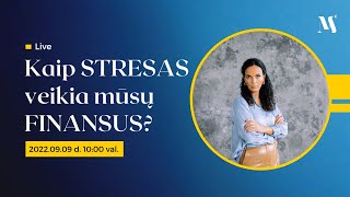 Kaip stresas veikia mūsų finansus?