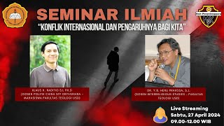 Seminar Ilmiah DUNIAKU SEDANG TIDAK BAIK-BAIK SAJA: KONFLIK INTERNASIONAL DAN PENGARUHNYA BAGI KITA