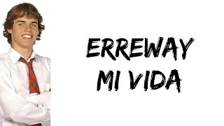 Erreway - Mi vida (feat. Benjamin Rojas) (letra)