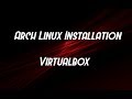 Arch Linux complete installation with gui | Virtualbox