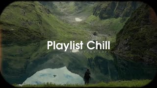 Playlist Chill #19 - Music heals, helps relax, concentrate at work, helps sleep well