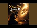 Baba God Borrow Me 10 Billion (Acoustic)