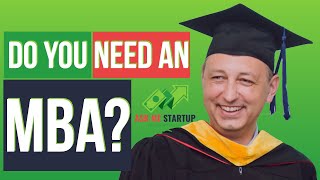 Do You Need An MBA To Start a Successful Business?