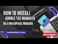 How to install Google Tag Manager On a WordPress Website