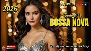 Greatest Hits Bossa Nova Jazz Cover Songs 🎻🌹 Relaxing Love Bossa Nova Music