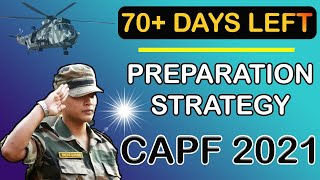 UPSC CAPF AC 70 Days Strategy // STUDY PLAN// Imp. TOPICS // BOOKS // CAPF Preparation Strategy 2021