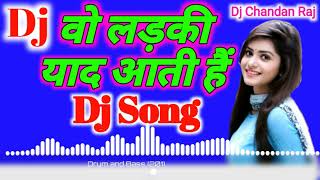 Wo Ladki Yaad Aati Hai ll #वो_लड़की_याद_आती_है ll DJ Remix Songs 2020 DJ Sad Songs