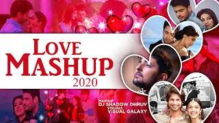 Love Mashup 2020 | DJ Shadow Dhruv | Visual Galaxy | Latest 2020 Mashup