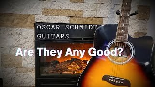 Oscar Schmidt Acoustic Electric are they worth it