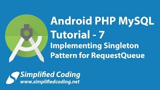 7. Android PHP MySQL Tutorial | Implementing Singleton Pattern for RequestQueue