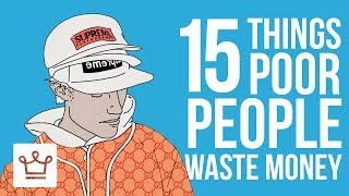 15 Things POOR People Waste Money On