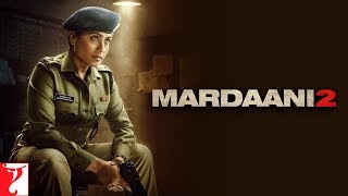 Shivani Shivaji Roy | Mardaani 2 | Rani Mukerji | Vishal Jethwa | Gopi Puthran