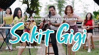 Bajol Ndanu Ft. Fira Cantika & Nabila - Sakit Gigi (Official Music Video) | KENTRUNG