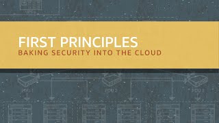 First Principles: Baking Security into the Cloud