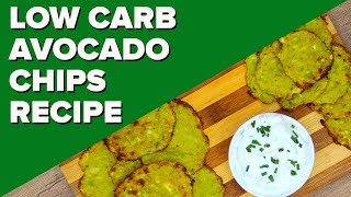 Avocado Chips Recipe | Low Carb Keto Snacks