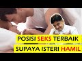 POSISI SEKS TERBAIK : UNTUK PASTIKAN ISTERI MENGANDUNG - Dr. Ismail Tambi