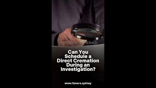 Can You Schedule a Direct Cremation During an Investigation?
