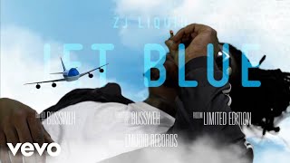 ZJ Liquid - Jet Blue (Official Video)