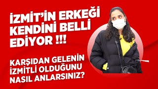 KARŞIDAN GELENİN İZMİTLİ OLDUĞUNU NASIL ANLARSINIZ? ( Çağdaş Kocaeli Sokak Röportajı )