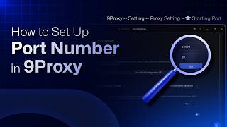 9Proxy | How to Set the Port Number in 9Proxy | Updated Version