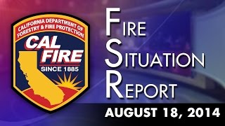 August 18, 2014 - The Fire Situation Report